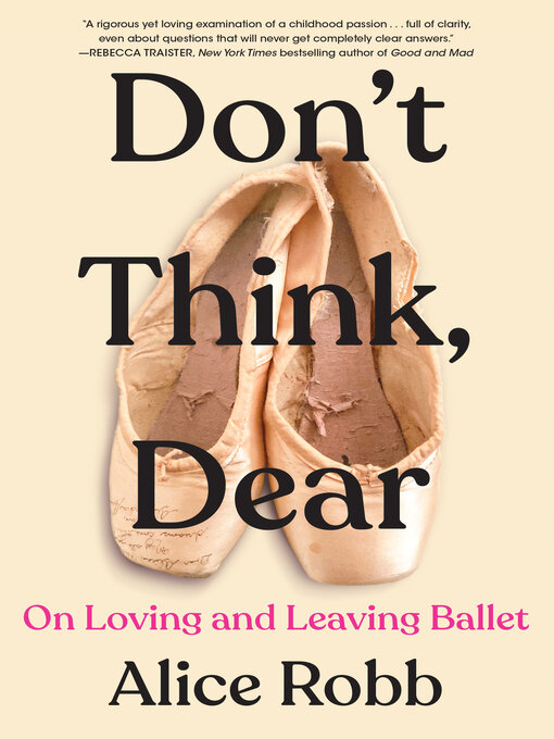 Title details for Don't Think, Dear by Alice Robb - Available